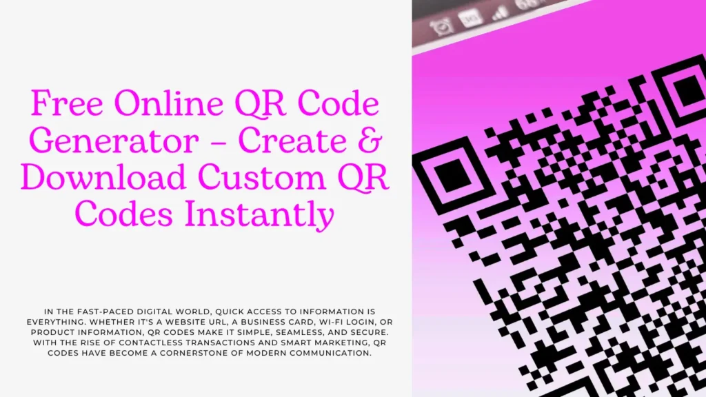 Free Online QR Code Generator – Create & Download Custom QR Codes Instantly