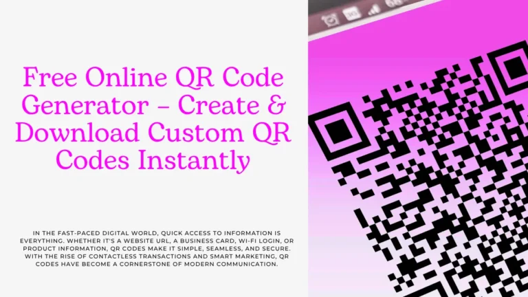 Free Online QR Code Generator – Create & Download Custom QR Codes Instantly