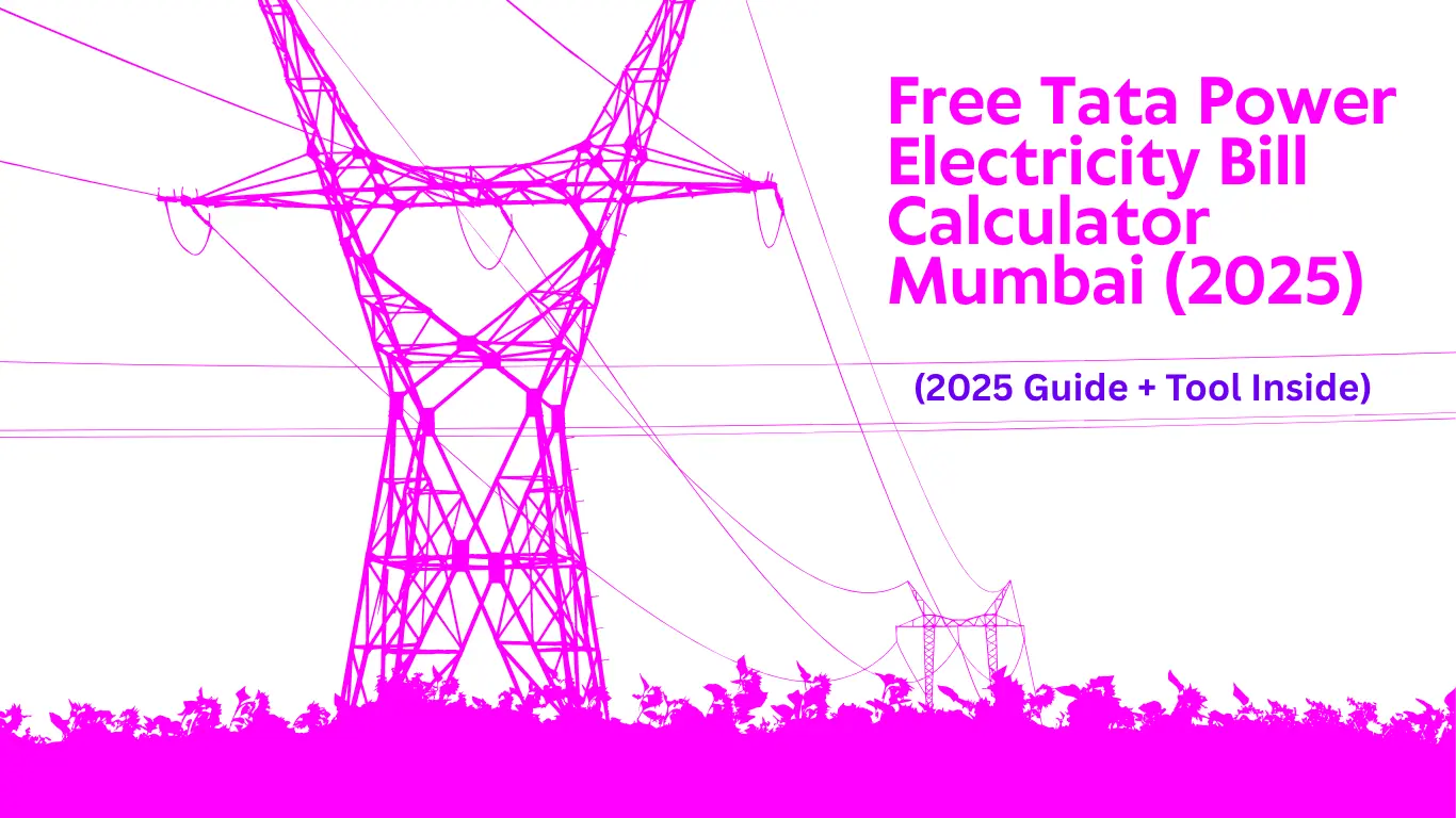 Free Tata Power Electricity Bill Calculator Mumbai (2025) – Accurate & Instant Tool