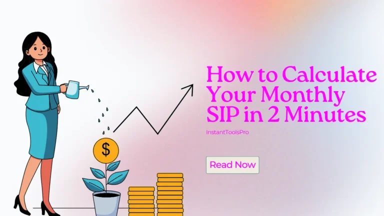 How to Calculate Your Monthly SIP in 2 Minutes [Free Tool Inside]