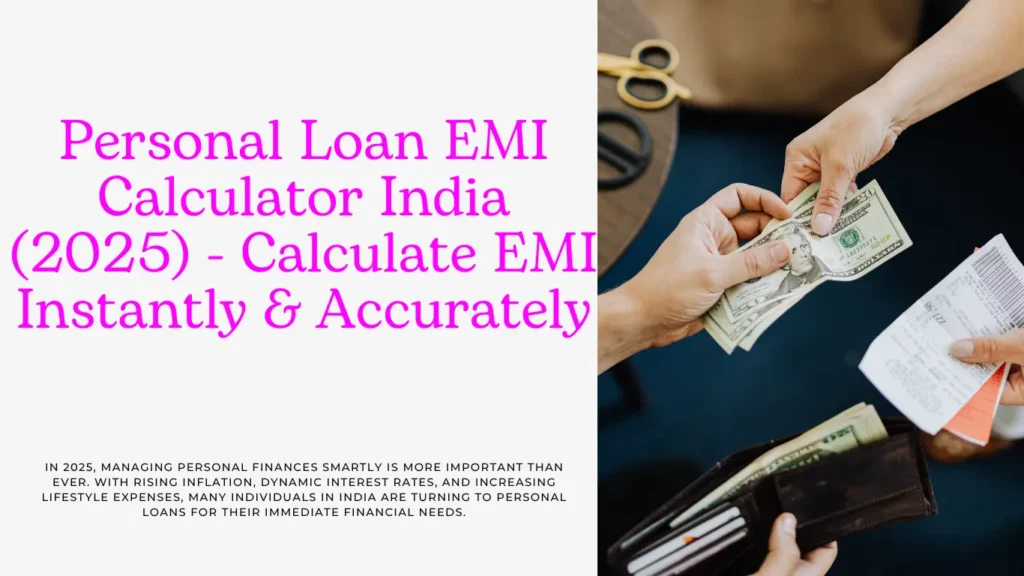 Personal Loan EMI Calculator India (2025) - Calculate EMI Instantly & Accurately