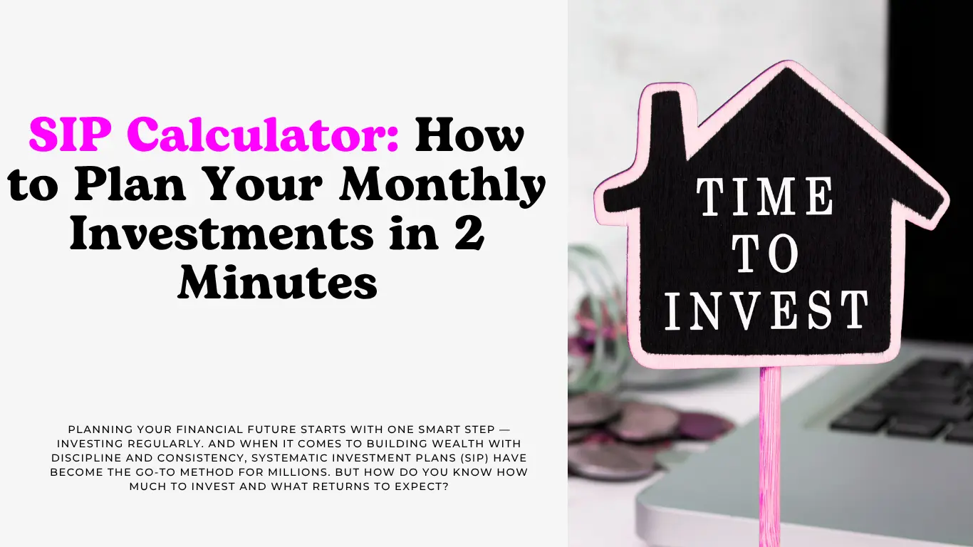 SIP Calculator How to Plan Your Monthly Investments in 2 Minutes