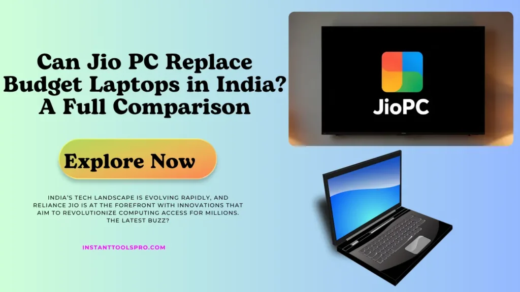 Can Jio PC Replace Budget Laptops in India A Full Comparison